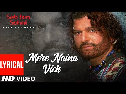 Mere Naina Vich [Full Lyrical Song] Hans Raj Hans | Sab Ton Sohni | Punjabi Romantic Song