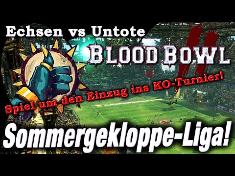 ECHSEN (Hamster) vs Untote - Blood Bowl 2 - SOMMERGEKLOPPE-Liga! STREAM! 17.10.2021