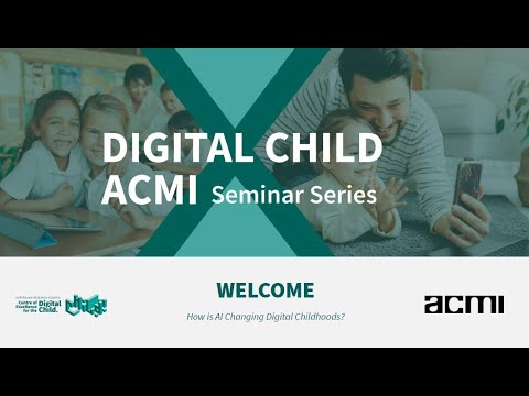 Digital Child x ACMI Seminar: 'How is AI Changing Digital Childhoods?'