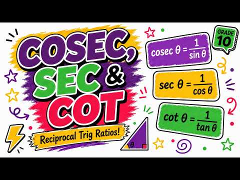 Reciprocal Trig Ratios | Cosec, Sec and Cot | Grade 10 CAPS Maths