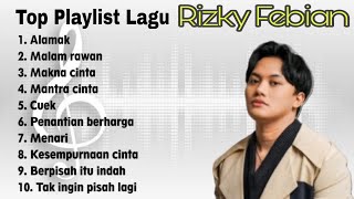 Download lagu Lagu Hits populer Rizky Febian | Alamak - malam rawan - tak ingin pisah lagi - Cuek mp3