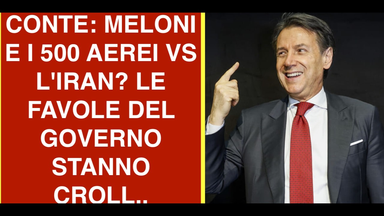 CONTE: MELONI E I 500 AEREI VS L'IRAN? LE FAVOLE DEL GOVERNO STANNO CROLL..