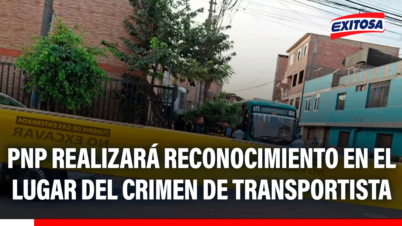 🔴🔵 PNP realizará reconocimiento en el lugar del crimen de chofer de transporte 'Pesqueros'