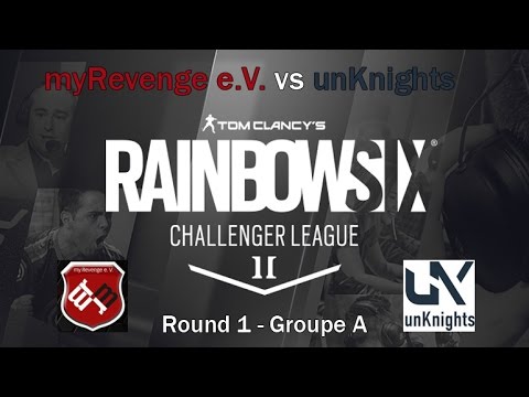 [R6S] Demi-finale ESL Challenger League S1 Groupe A 2017 Europe : myRevenge e.V. vs unKnights
