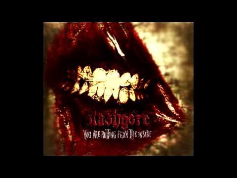 Slashgore - You Are Rotting From The Inside [2014] Album Version