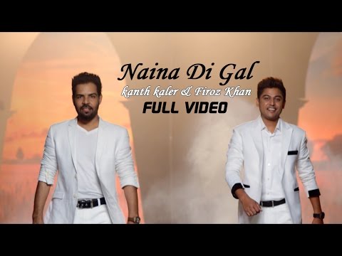 Kanth Kaler & Firoz Khan - Naina Di Gal  | Latest Punjabi Song 2015