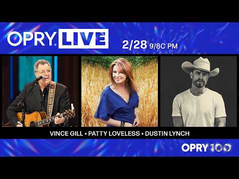 Opry Live - Vince Gill, Patty Loveless, and Dustin Lynch