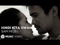 SAM MILBY - Hindi Kita Iiwan (Official Music Video ...