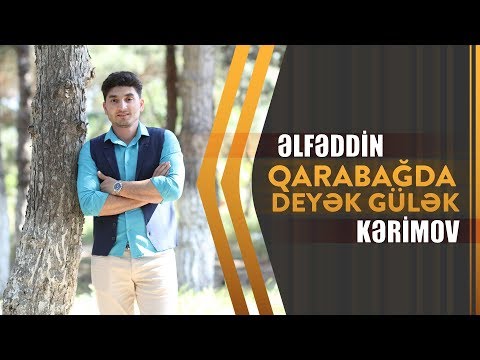 Elfeddin Kerimov - Qarabagda Deyek Gulek | Azeri Music [OFFICIAL]