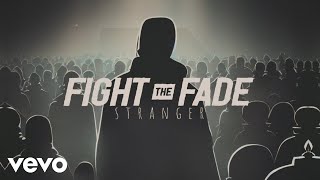Musik-Video-Miniaturansicht zu Stranger Songtext von Fight the Fade