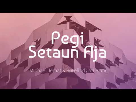 Pegi Setaun Aja - Michael Jemat & Roselind Jati Biang