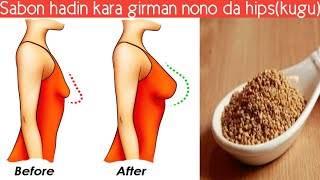 Maganin girman Nono da hips cikin kankanin lokaci.