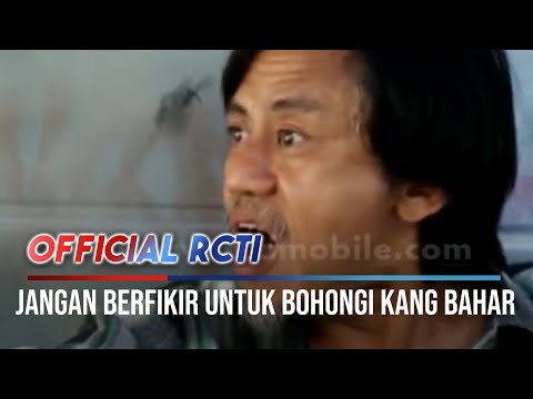 Jangan Berfikir Untuk Membohongi Kang Bahar - Preman Pensiun