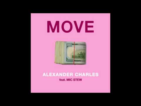 Alexander Charles feat. Mic Stew - "Move" OFFICIAL VERSION
