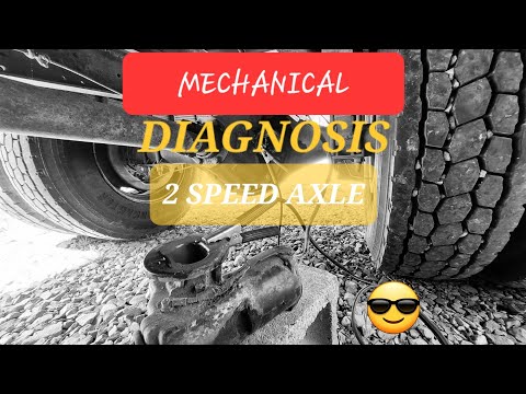 QUICK 2 SPEED AXLE MECHANICAL DIAGNOSIS ON THE LOADSTAR