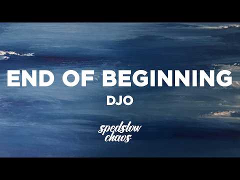 Djo - End Of Beginning (Lyrics)