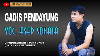 Download lagu GADIS PENDAYUNG_VOC. ASEP SONATA_DIPOPULERKAN_YUS YUNUS CIPTAAN_YUS YUNUS mp3