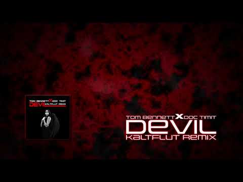 Tom Bennett x Doc Timit - Devil (KaltFlut Remix)