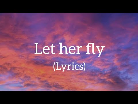 Let her fly - lyrics