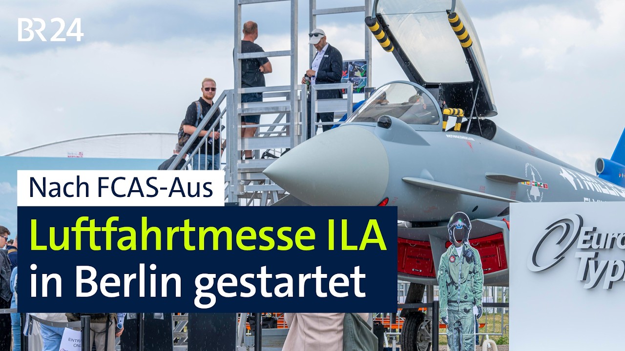 Nach FCAS-Aus: Luftfahrtmesse ILA in Berlin gestartet | BR24