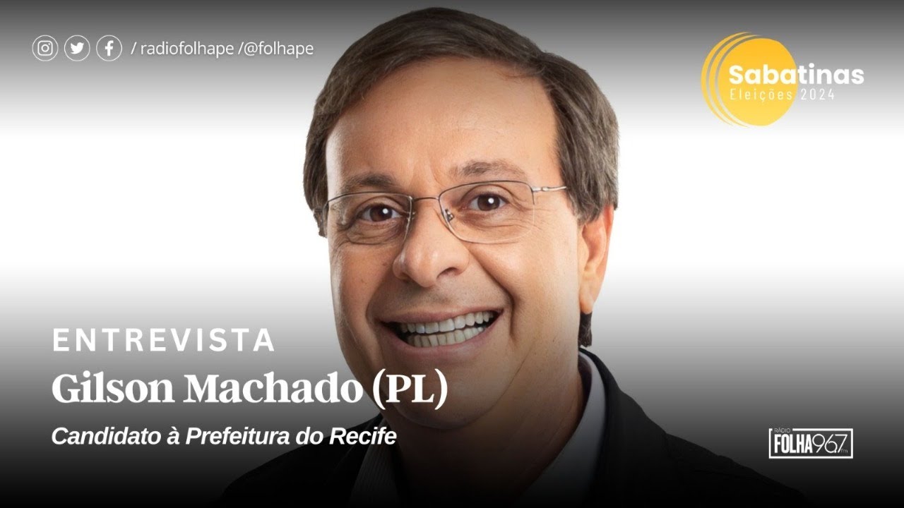 FOLHA POLÍTICA | GILSON MACHADO (PL) – CANDIDATO À PREFEITURA DO RECIFE