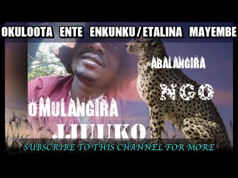Okuloota ente enkunku oba etalina mayembe nokukuba emyaasi - Omulangira jjuuko Munabuddu