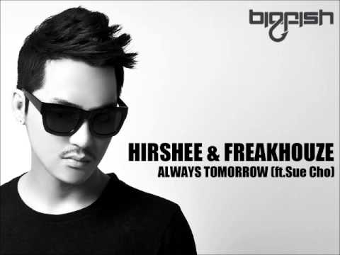 Hirshee & Freakhouze - Always Tomorrow (f.Sue Cho)