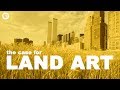 The Case for Land Art | The Art Assignment | PBS Digital Studios