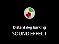 Distant Dog Barking LOOPED SOUND EFFECT