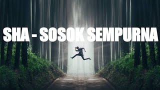 Download lagu Stand Here Alone (SHA) - Sosok Sempurna with lirik mp3
