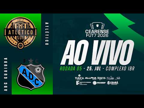 ATLÉTICO SUL X ADC GUAIUBA | 5ª RODADA CEARENSE | AO VIVO | 25/07/2026