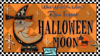 Vintage Halloween Moon / Retro Inspired / What Wood You Make