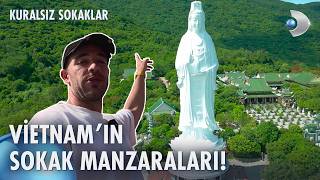 Vietnam'ın sokaklarında kısa bir tur! | Kuralsız Sokaklar 24. Bölüm @K