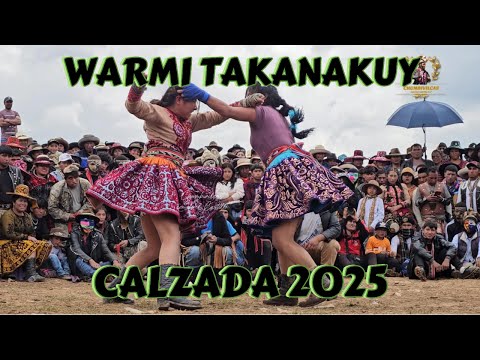 WARMI TAKANAKUY CALZADA 2025 (pelea de mujeres) Completo 4K