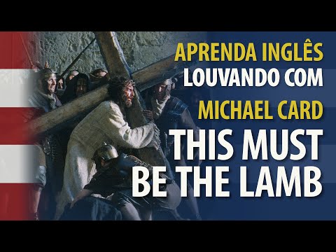 This must be the lamb - Michael Card