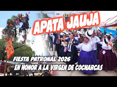 GRAN CORTAMONTE 2026 APATA - JAUJA ( Fiesta patronal en Honor a la virgen de Cocharcas)