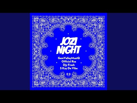 GemValleyMusiQ x Officixl RSA - Jozi Night (feat. Djy Fresh & S Kay De Vibe) | Amapiano