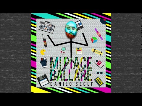 Danilo Seclì - Mi Piace Ballare