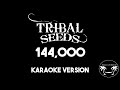 Tribal Seeds - 144,000 (Karaoke Version) Lyrics