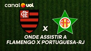 FLAMENGO X PORTUGUESA-RJ: ONDE ASSISTIR À TRANSMISSÃO AO VIVO DO JOGO E HORÁRIO PELO CARIOCA
