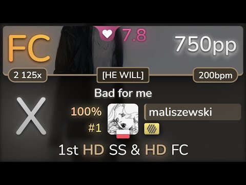 7.8⭐ maliszewski | Official HIGE DANdism - Bad for me [HE WILL] +HD SS (#1 750pp FC) - osu!