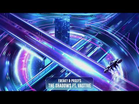 Freaky & Proxys - The Shadows ft. Vastive | Subsidia
