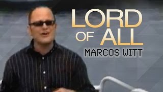 Lord Of All  - Marcos Witt