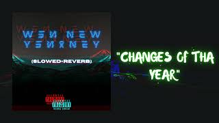 CHANGES OF THA YEAR - slowed+reverb Music Video