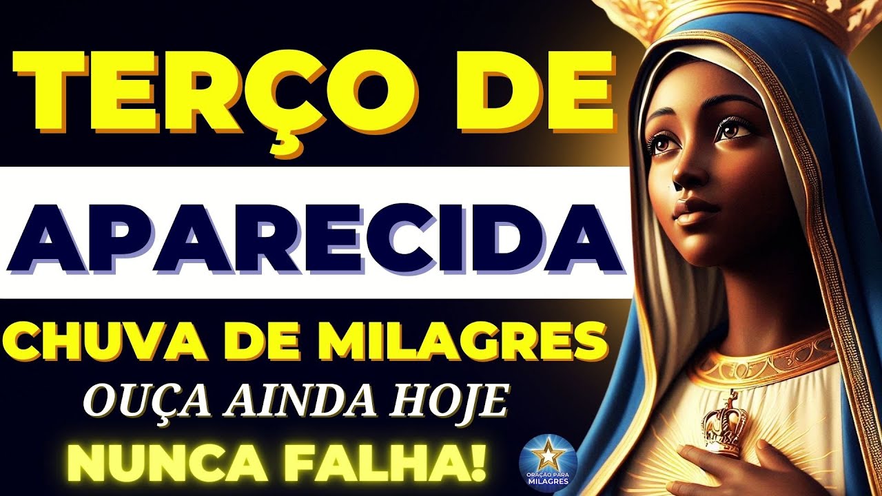 📿TERÇO DE APARECIDA MUITO PODEROSO PARA UMA CHUVA DE MILAGRES🙏FAÇA AGORA E RECEBA