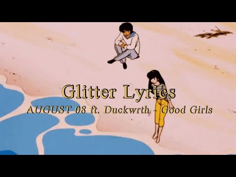 AUGUST 08 ft. Duckwrth - Good Girls 가사해석 l KOR Lyrics by Glitter : the mgzn