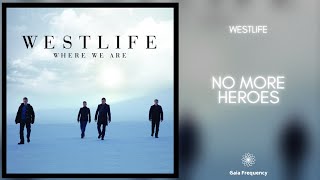 Westlife - No More Heroes (432Hz)