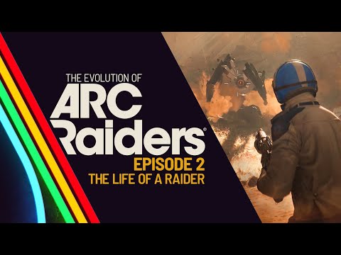 The Evolution of ARC Raiders EP2 - The Life of a Raider