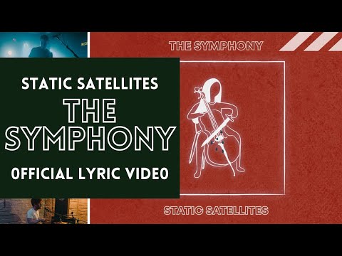 Static Satellites - The Symphony | Official Lyric Video