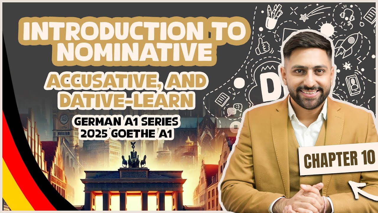 Chapter 10: Introduction to Nominative, Accusative, and Dative-Learn German A1 Series 2025 Goethe A1